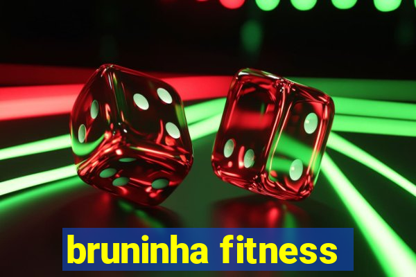 bruninha fitness